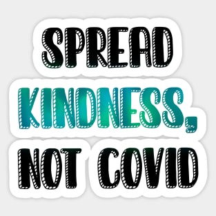 Spread kindness not COVID Sticker